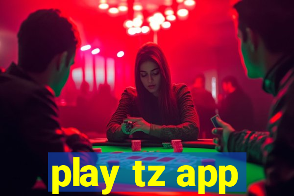 play tz app