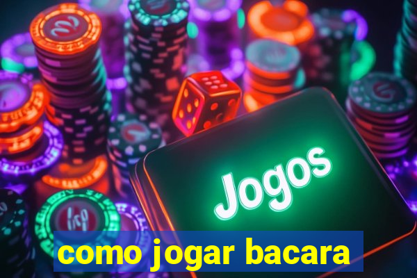 como jogar bacara