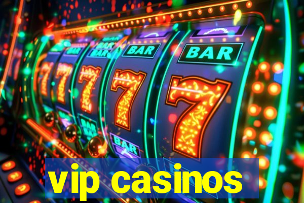 vip casinos