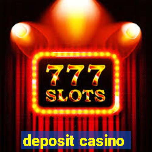 deposit casino