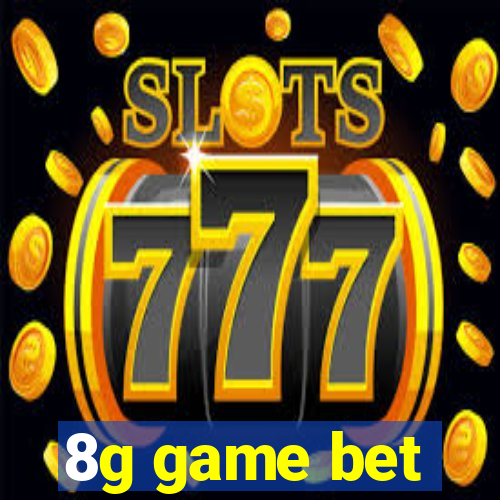 8g game bet