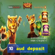 10 aud deposit online casino