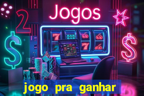 jogo pra ganhar dinheiro sem depositar