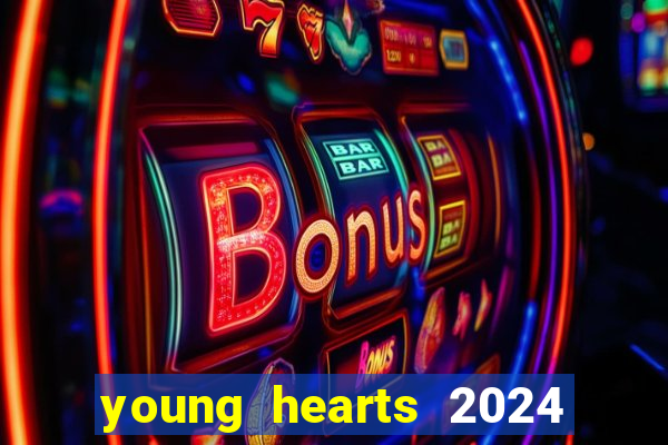 young hearts 2024 online legendado