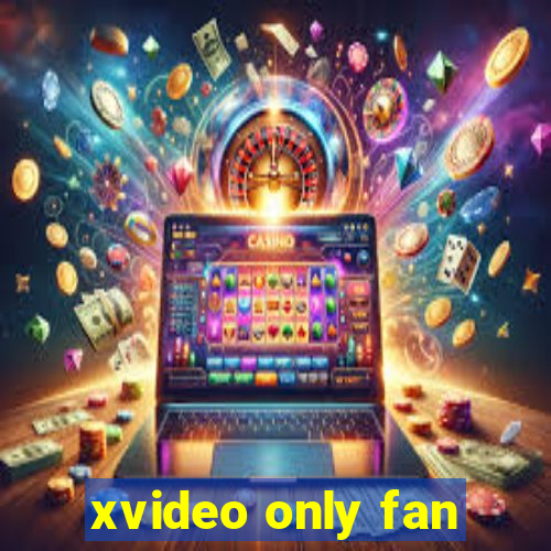 xvideo only fan