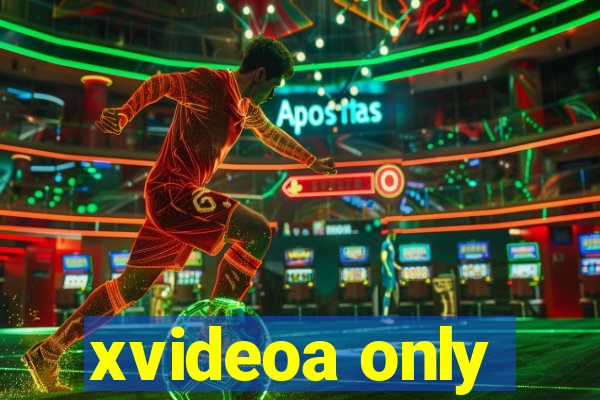 xvideoa only