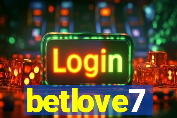 betlove7