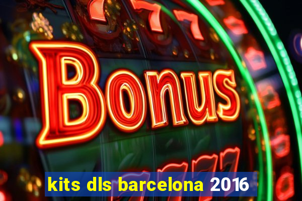 kits dls barcelona 2016