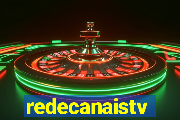 redecanaistv