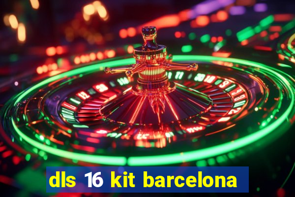 dls 16 kit barcelona