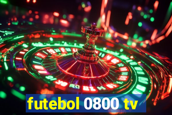 futebol 0800 tv