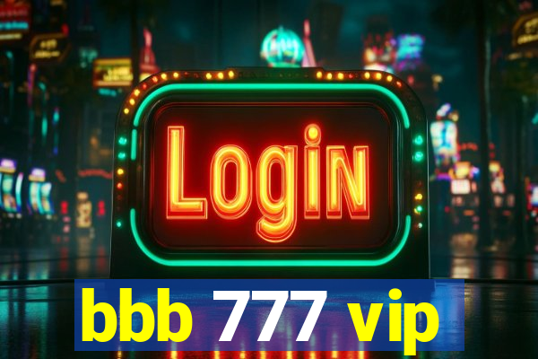 bbb 777 vip