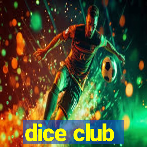 dice club