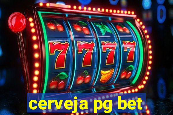 cerveja pg bet