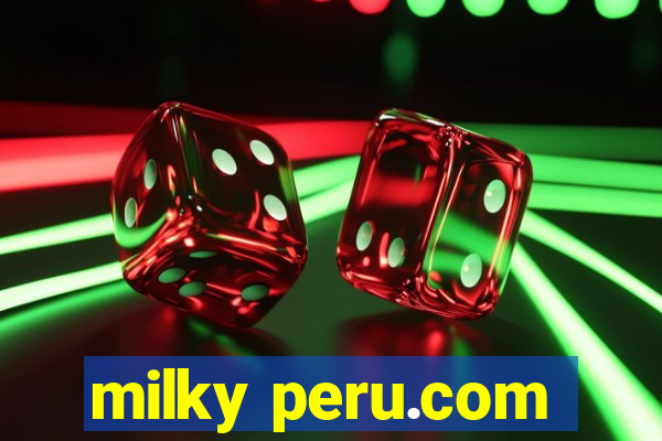 milky peru.com