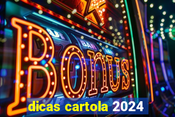 dicas cartola 2024