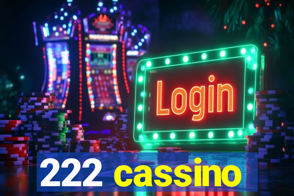 222 cassino