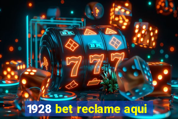 1928 bet reclame aqui