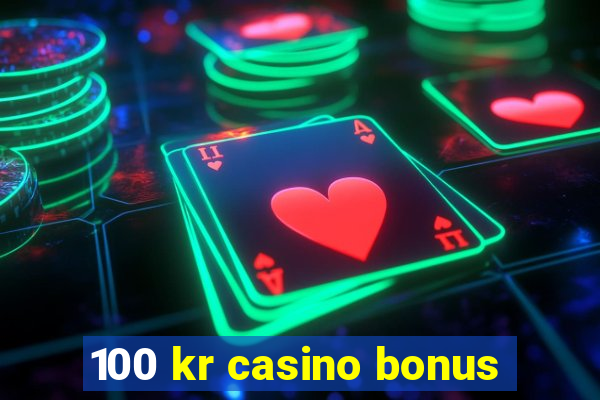 100 kr casino bonus