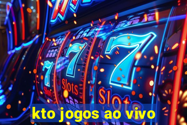 kto jogos ao vivo