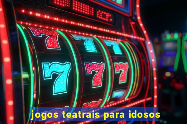 jogos teatrais para idosos