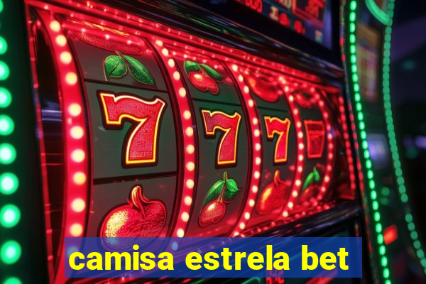 camisa estrela bet