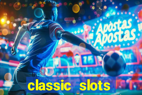 classic slots online game