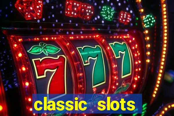 classic slots online game