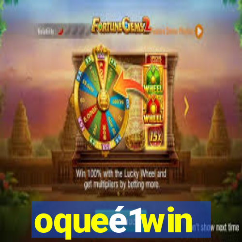 oqueé1win