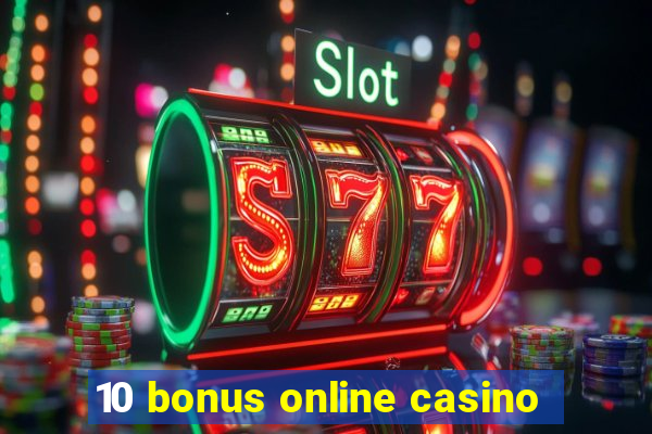 10 bonus online casino