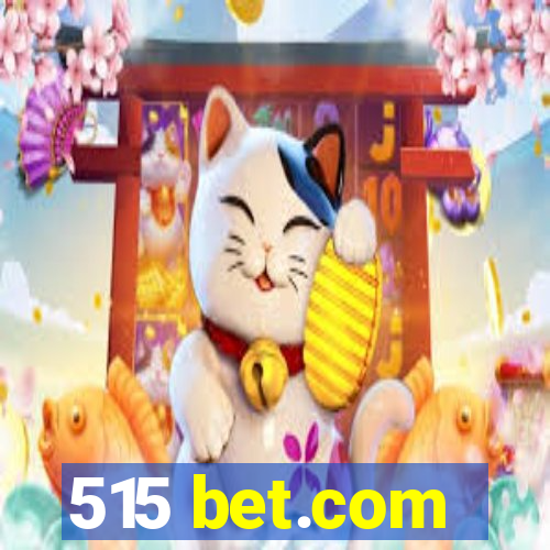 515 bet.com