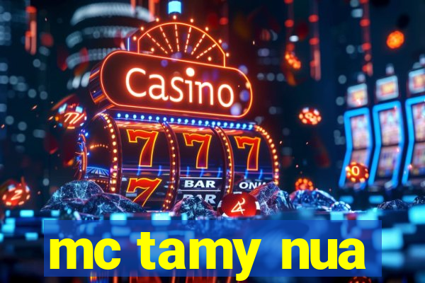 mc tamy nua