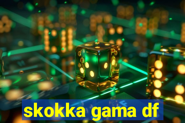 skokka gama df