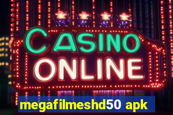 megafilmeshd50 apk