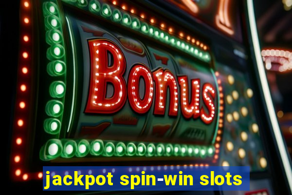 jackpot spin-win slots