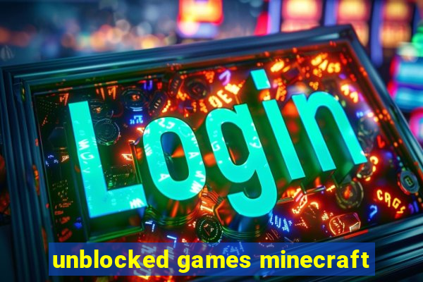 unblocked games minecraft