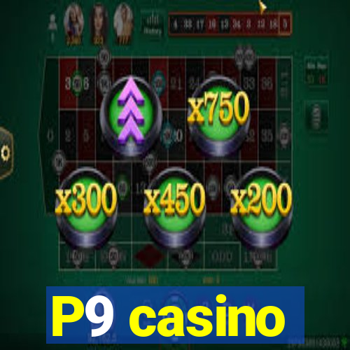 P9 casino