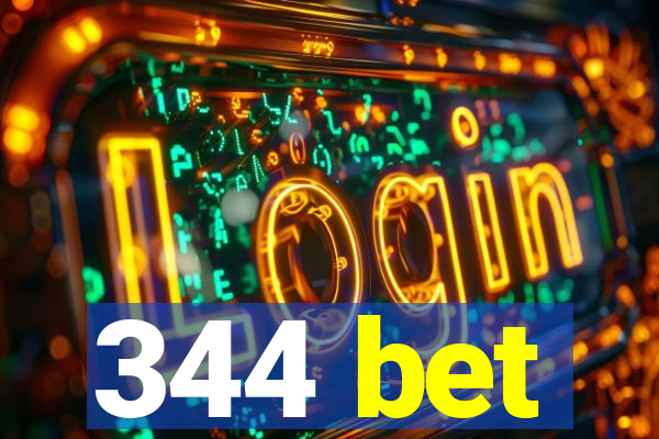 344 bet