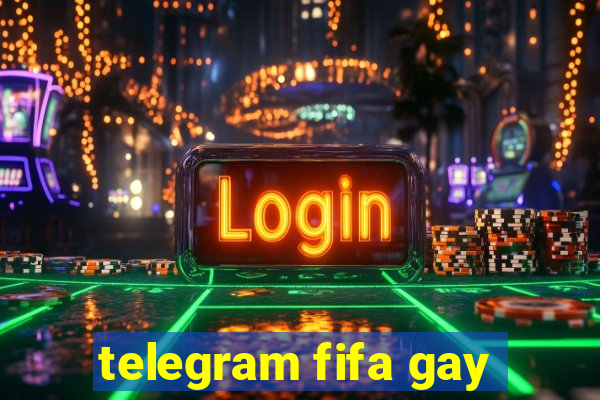 telegram fifa gay