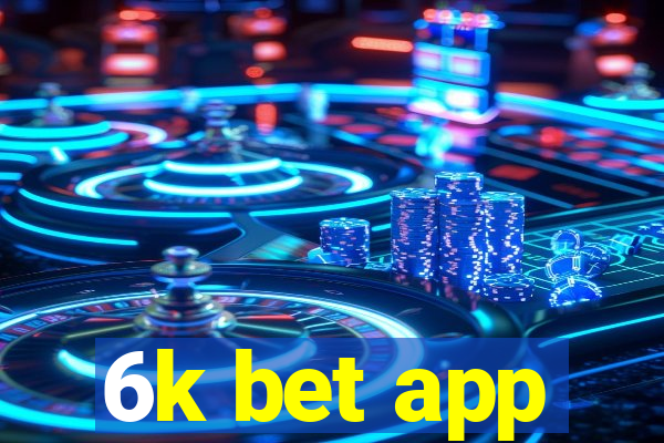 6k bet app