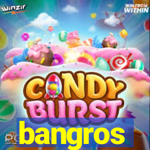 bangros