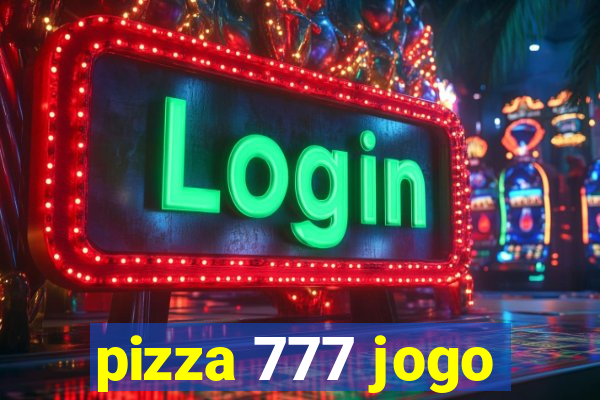 pizza 777 jogo