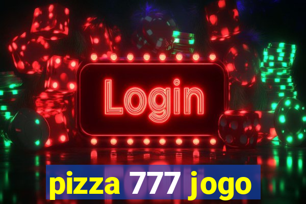 pizza 777 jogo