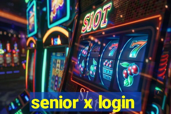 senior x login