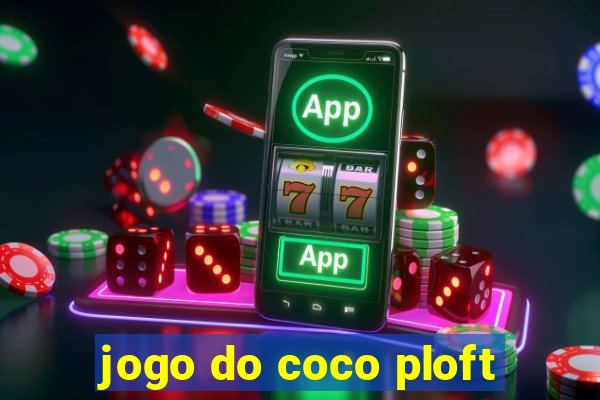 jogo do coco ploft