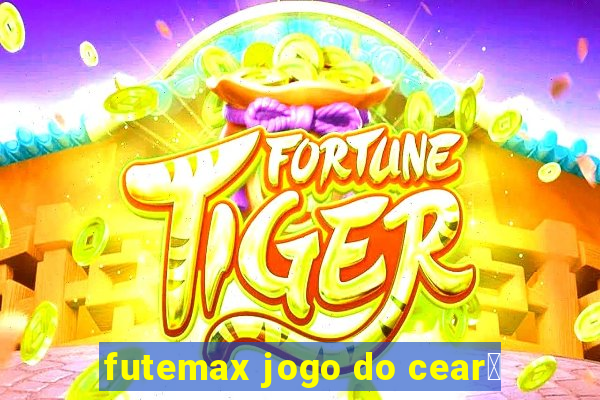 futemax jogo do cear谩