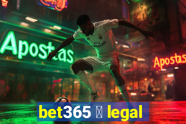 bet365 茅 legal