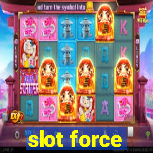 slot force