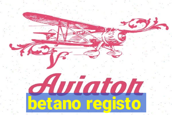 betano registo