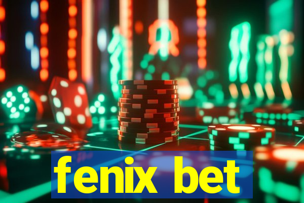 fenix bet